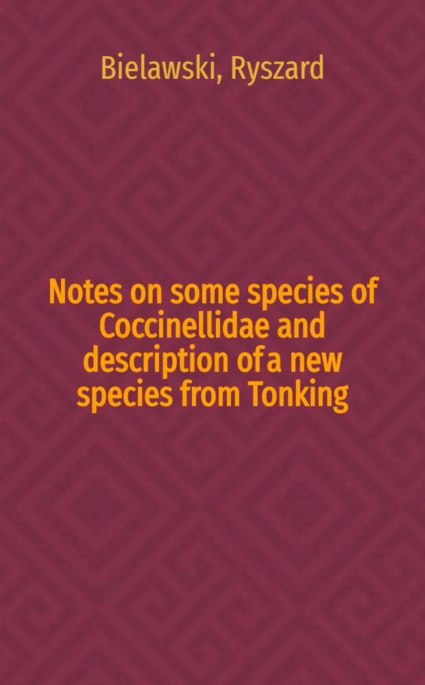 Notes on some species of Coccinellidae and description of a new species from Tonking (Coleoptera)