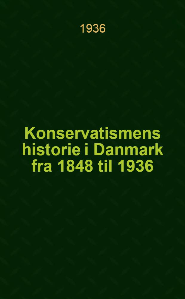 Konservatismens historie i Danmark fra 1848 til 1936