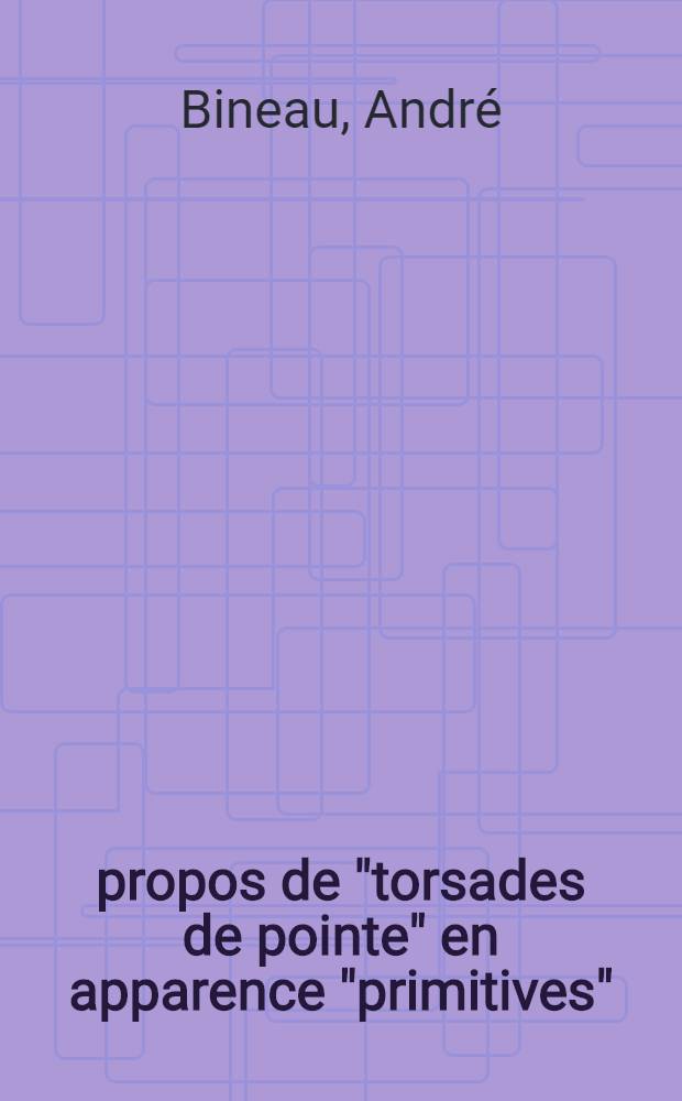 À propos de "torsades de pointe" en apparence "primitives" : Thèse ..