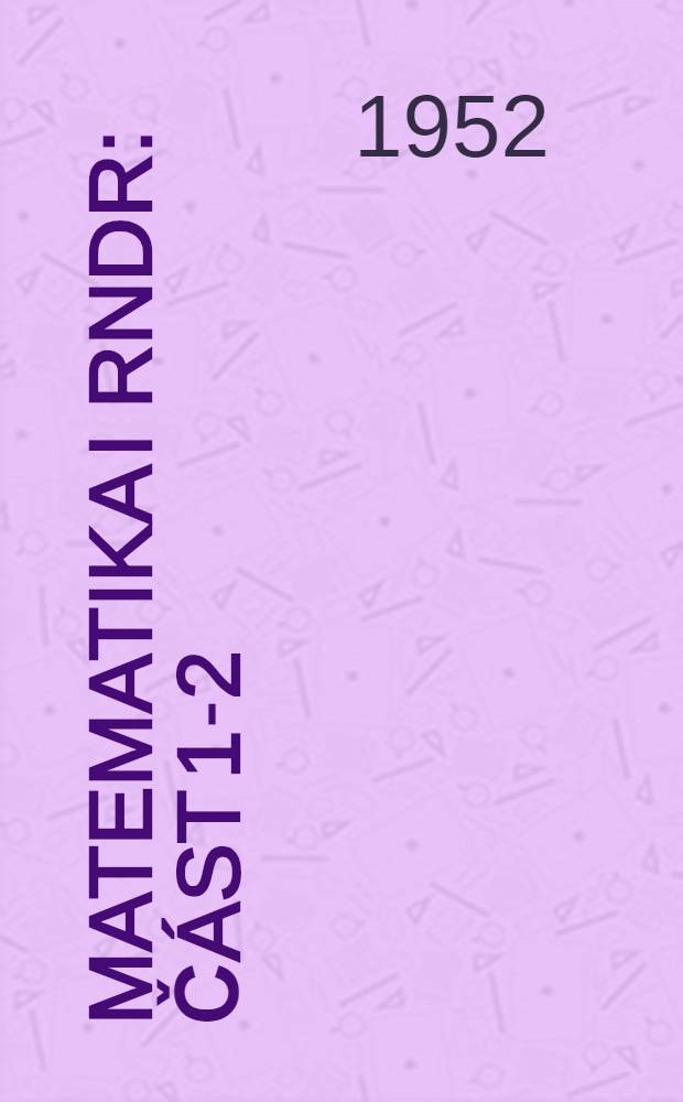 Matematika i RNDr : Část 1-2