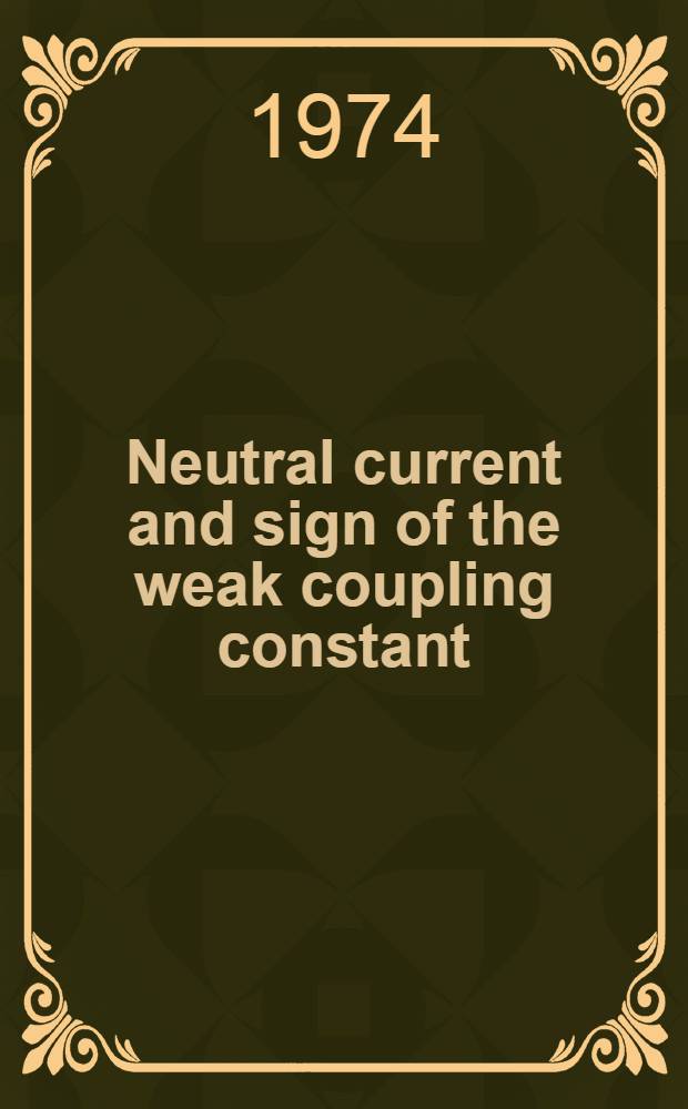 Neutral current and sign of the weak coupling constant