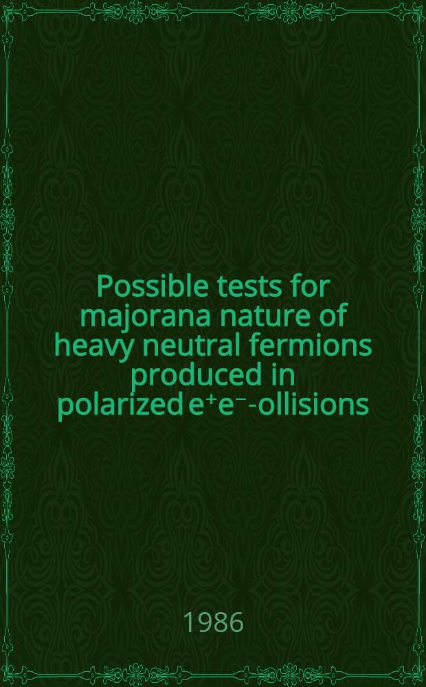 Possible tests for majorana nature of heavy neutral fermions produced in polarized e⁺e⁻ -collisions