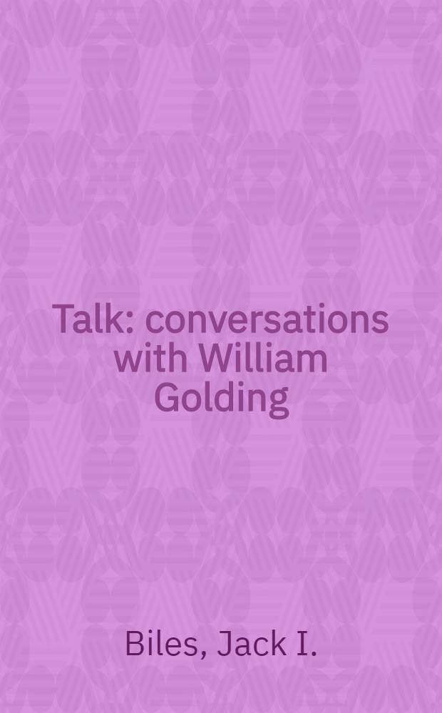 Talk : conversations with William Golding