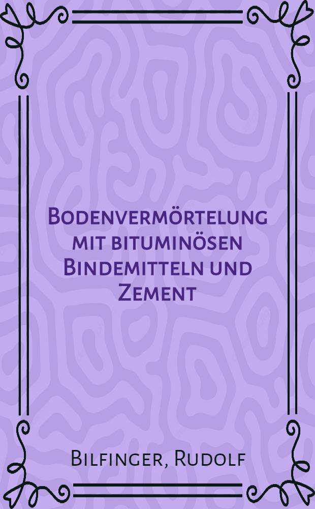 Bodenvermörtelung mit bituminösen Bindemitteln und Zement
