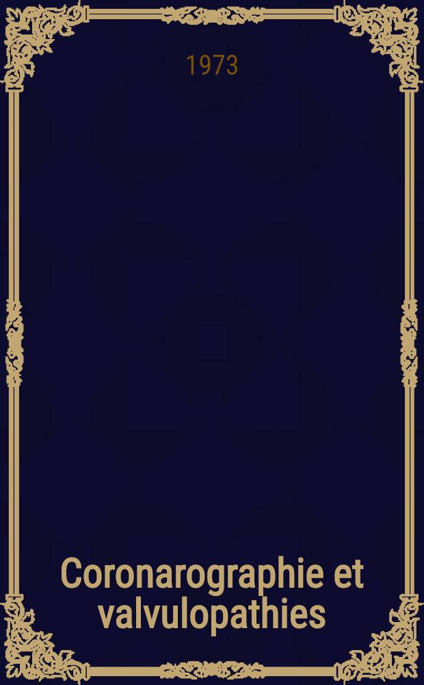 Coronarographie et valvulopathies : &Agrave; propos de 66 observations : Th&egrave;se ..