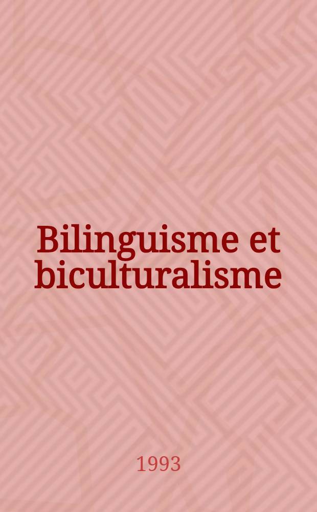 Bilinguisme et biculturalisme : Théories et pratiques professionnelles : Actes du 2éme Colloque d'orthophonie / logopédie, Neuchâtel 17-18 sept. 1992