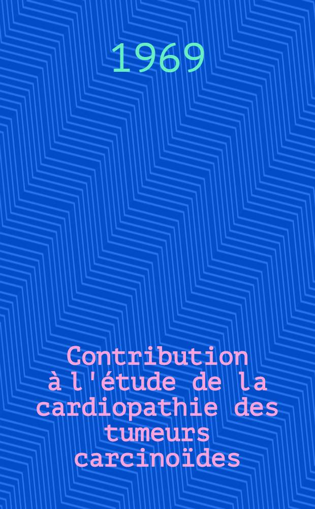 Contribution à l'étude de la cardiopathie des tumeurs carcinoïdes : À propos d'un cas : Thèse