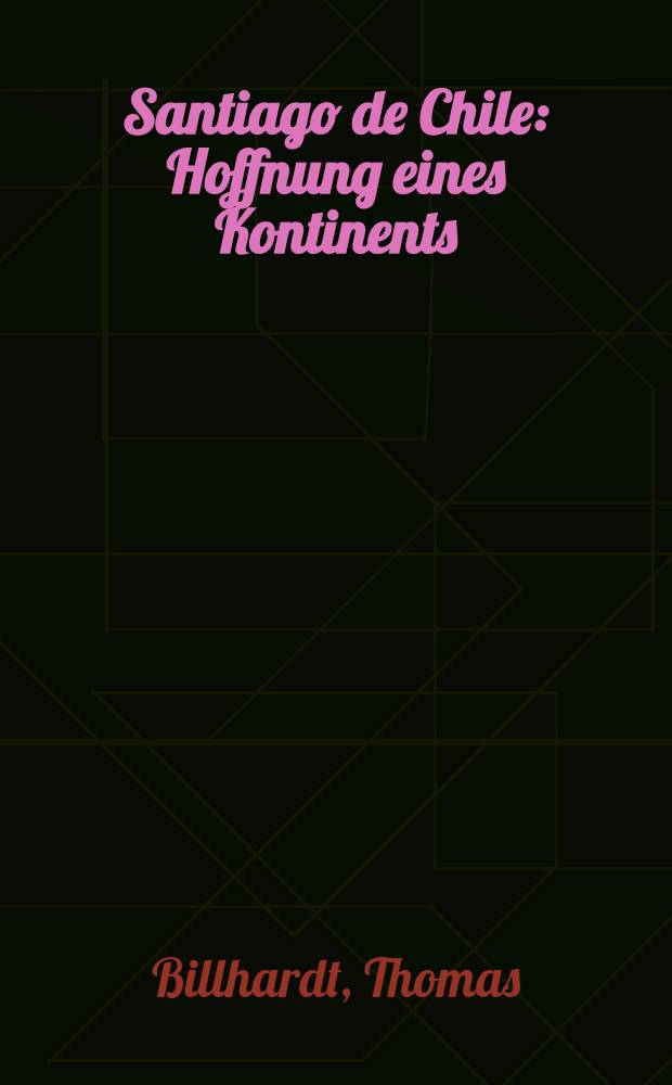 Santiago de Chile : Hoffnung eines Kontinents