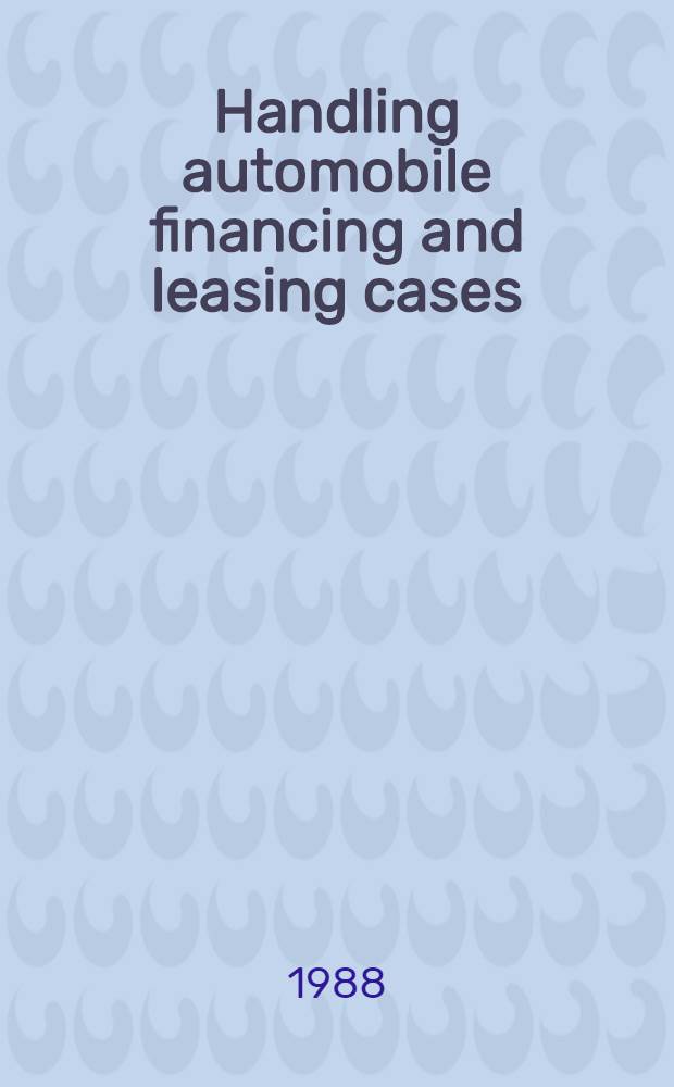 Handling automobile financing and leasing cases