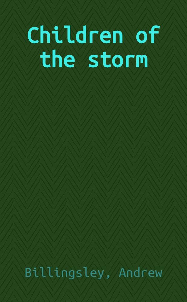 Children of the storm : Black children a. Amer. child welfare