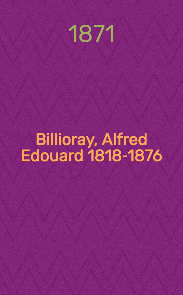 Billioray, Alfred Edouard [1818-1876]