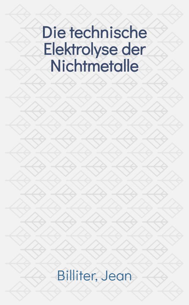 Die technische Elektrolyse der Nichtmetalle