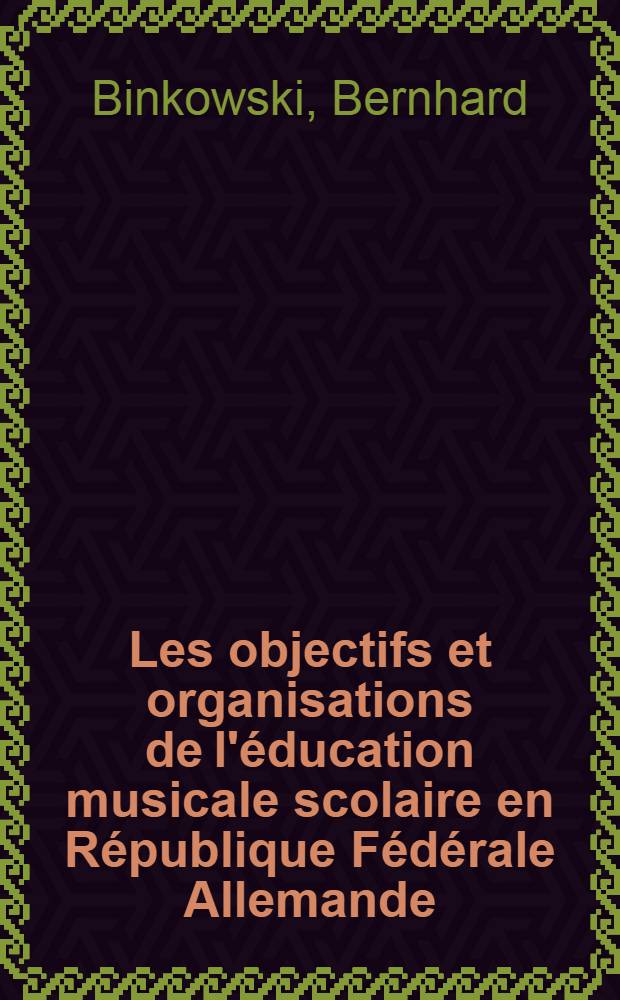 Les objectifs et organisations de l'éducation musicale scolaire en République Fédérale Allemande