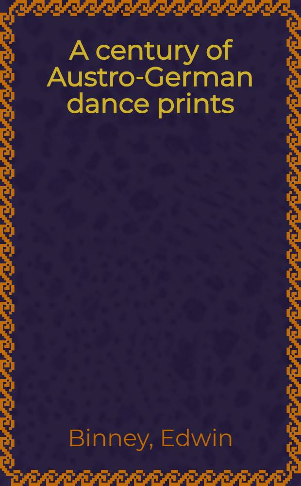 A century of Austro-German dance prints : 1790-1890