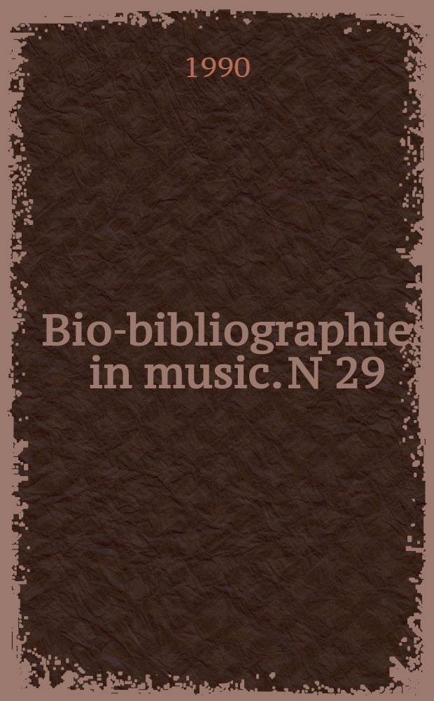Bio-bibliographies in music. N 29 : Robert Russell Bennett