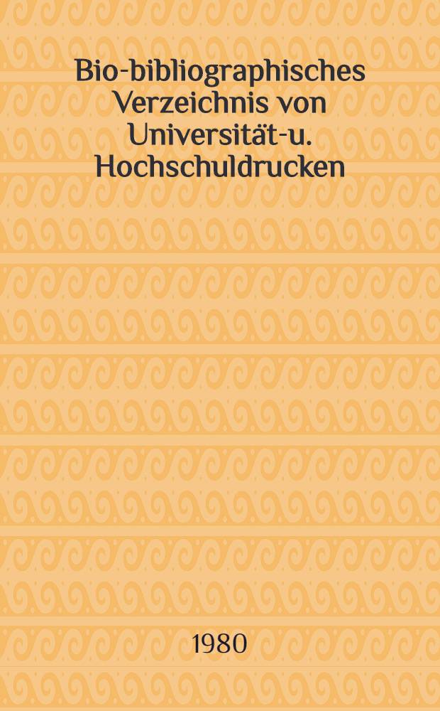 Bio-bibliographisches Verzeichnis von Universit&auml;ts- u. Hochschuldrucken (Dissertationen) vom Ausgang des 16. bis Ende des 19. Jahrhunderts. Bd. 4 : Personenregister