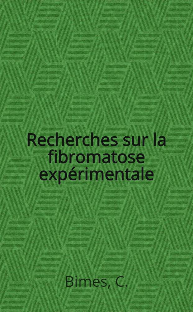 Recherches sur la fibromatose expérimentale