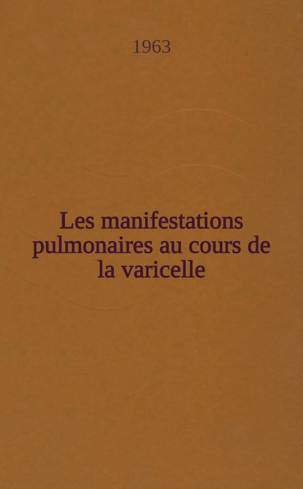 Les manifestations pulmonaires au cours de la varicelle : Thèse