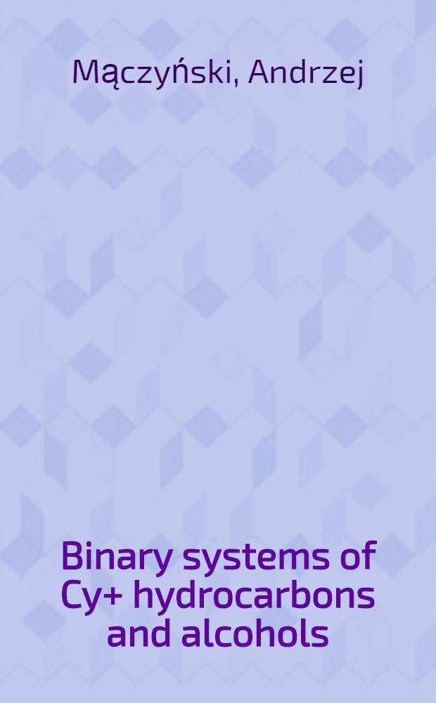 Binary systems of Cy+ hydrocarbons and alcohols : Tables