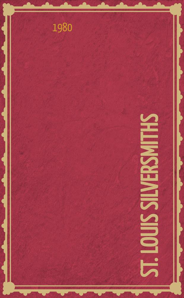 St. Louis silversmiths : A catalogue of the Exhib. organized by Lynn E. Springer a. Deborah J. Binder, the Saint Louis art museum, Dec. 7, 1980 - Jan. 25, 1981