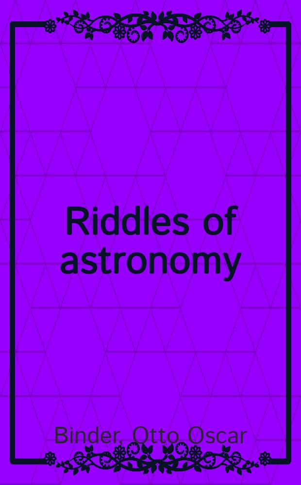 Riddles of astronomy