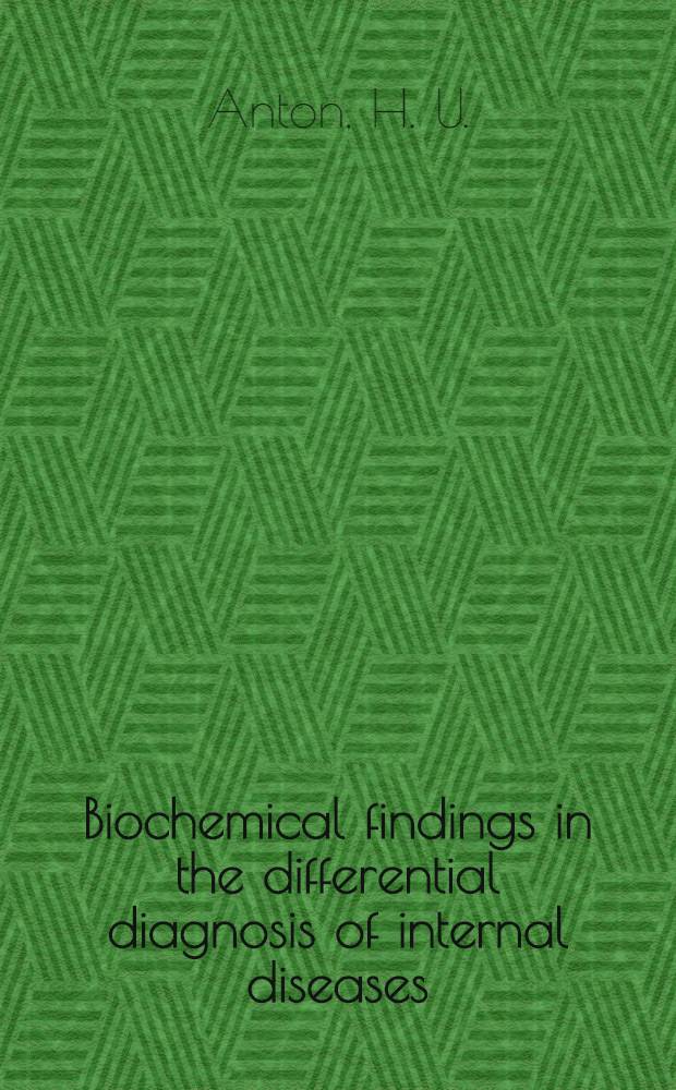 Biochemical findings in the differential diagnosis of internal diseases