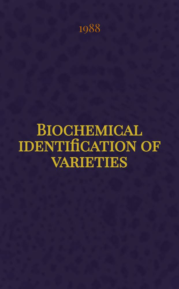 Biochemical identification of varieties : (Materials of the III Intern. symp. ISTA, Leningrad, USSR, 1987)