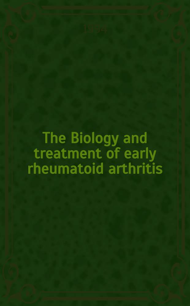 The Biology and treatment of early rheumatoid arthritis