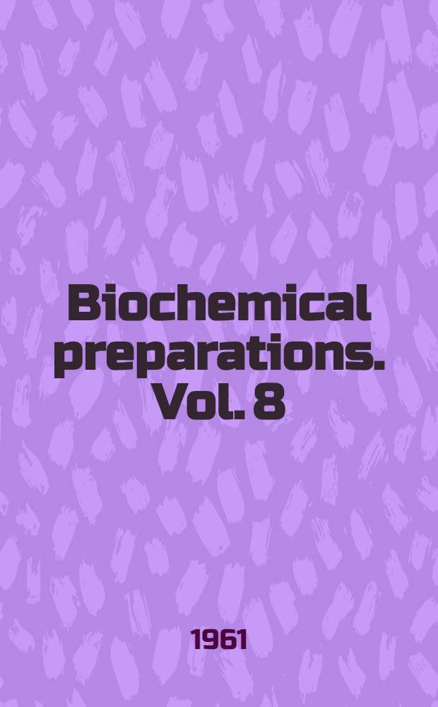 Biochemical preparations. Vol. 8