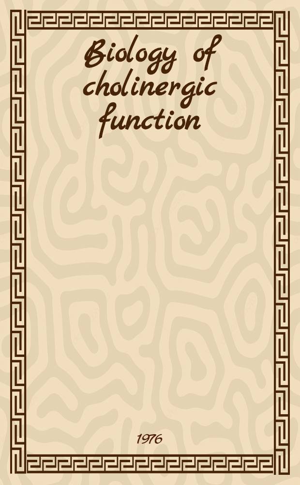 Biology of cholinergic function