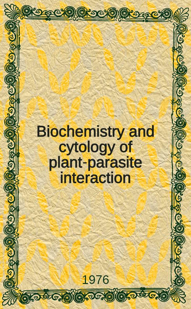 Biochemistry and cytology of plant-parasite interaction