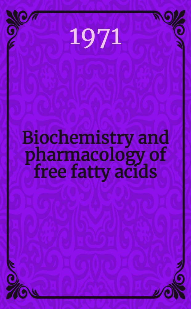 Biochemistry and pharmacology of free fatty acids : Symposium