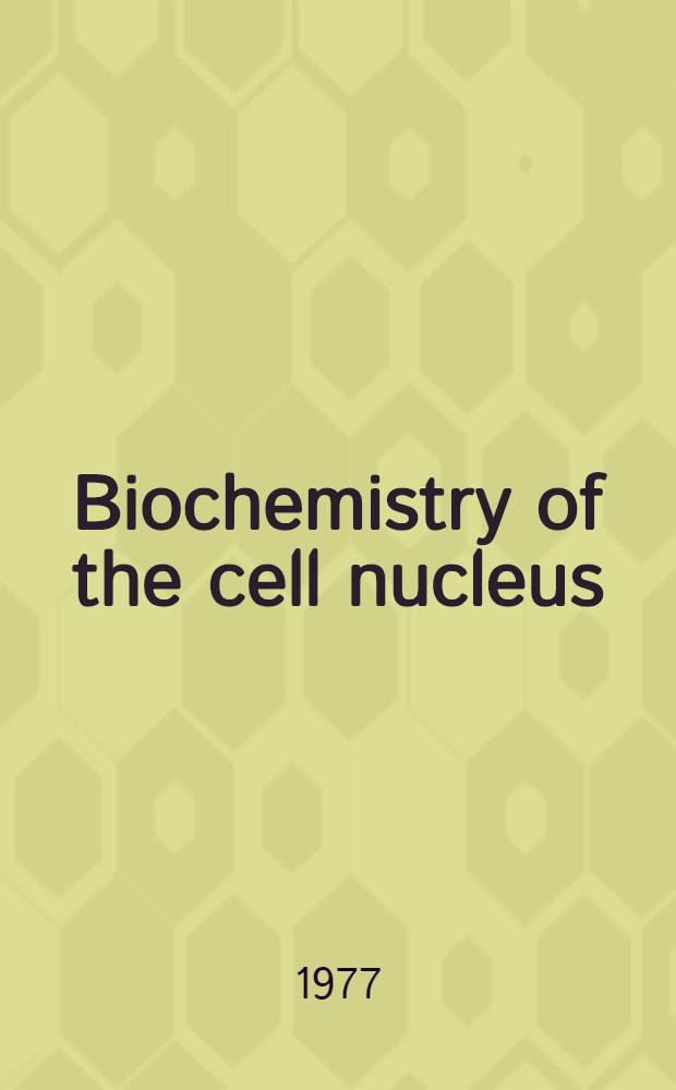 Biochemistry of the cell nucleus