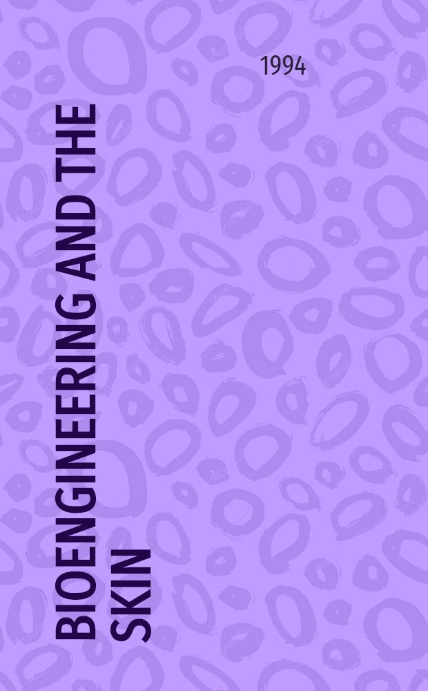 Bioengineering and the skin : Proc. of the 9th Intern. symp. in Sendai, Japan. Oct. 19-20, 1992