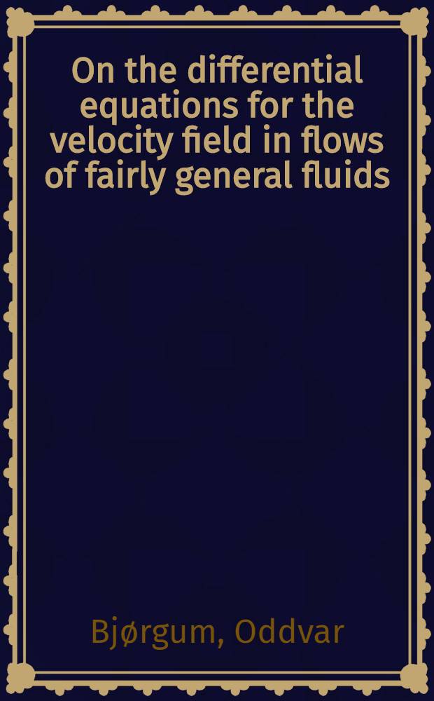 On the differential equations for the velocity field in flows of fairly general fluids