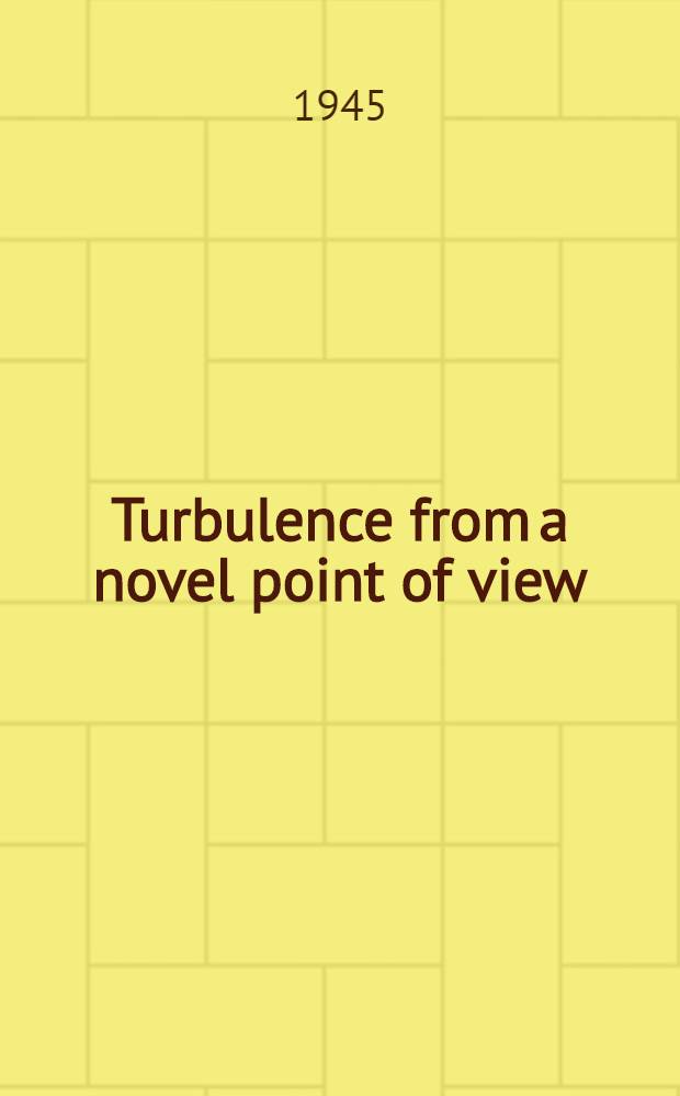 Turbulence from a novel point of view : An examination of the physical basis of hydrodynamics