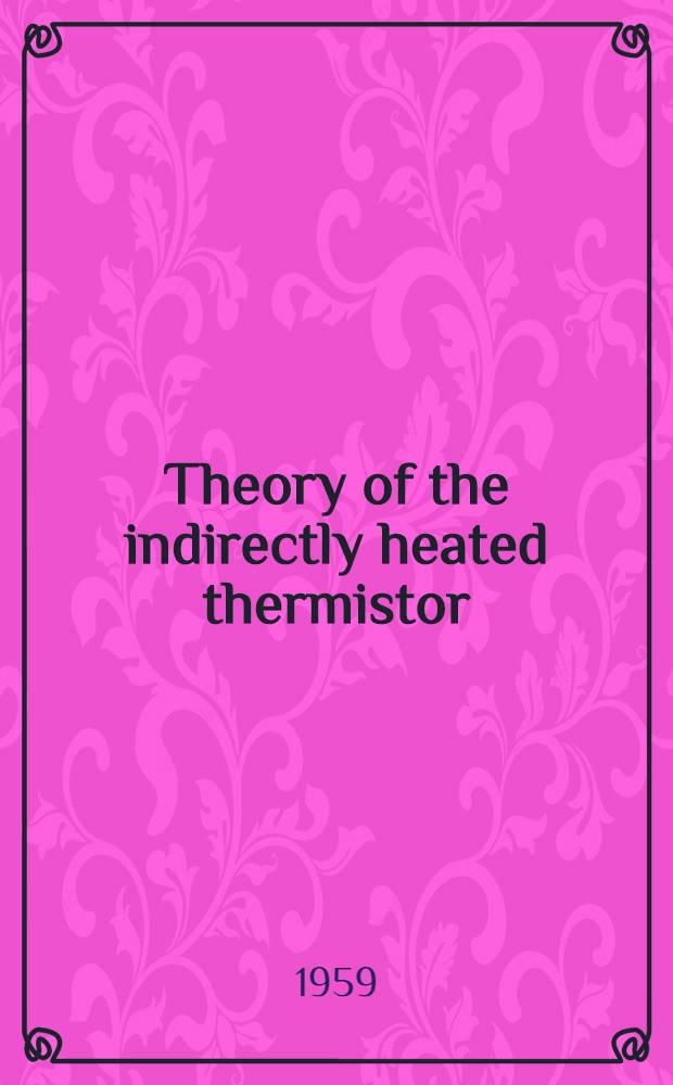 Theory of the indirectly heated thermistor