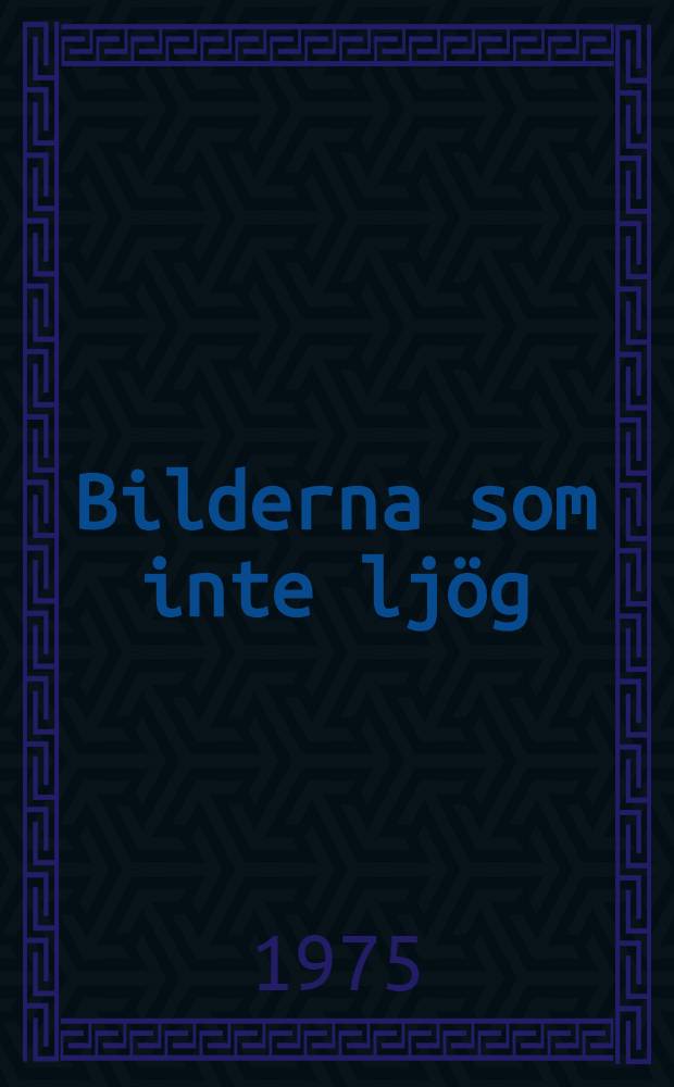 Bilderna som inte ljög : Dikter
