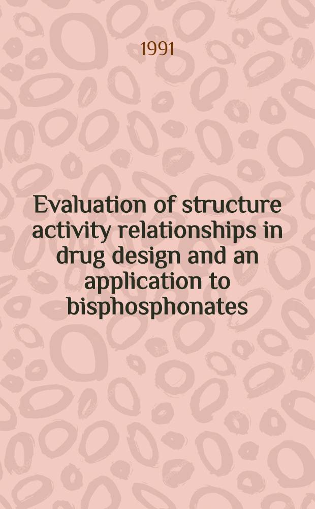 Evaluation of structure activity relationships in drug design and an application to bisphosphonates