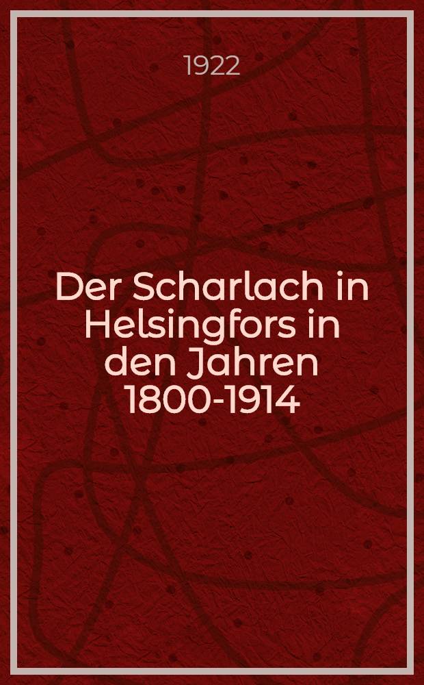 Der Scharlach in Helsingfors in den Jahren 1800-1914