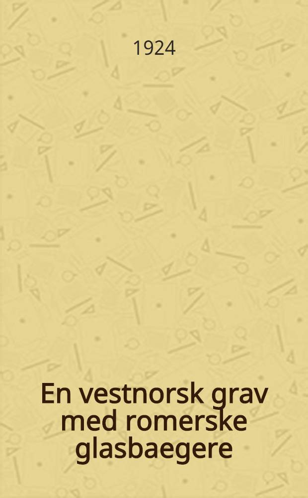 En vestnorsk grav med romerske glasbaegere
