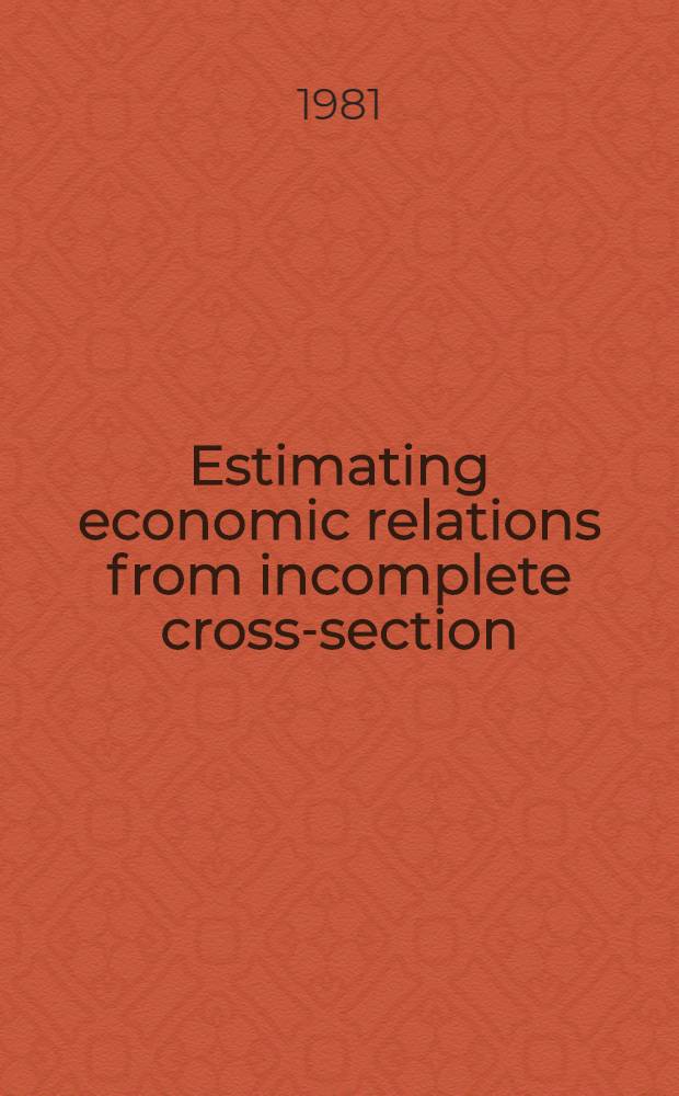 Estimating economic relations from incomplete cross-section / time-series data = Estimering av økonomiske relasjoner på grunnlag av ufullstendige tverrsnittstidsseriedata