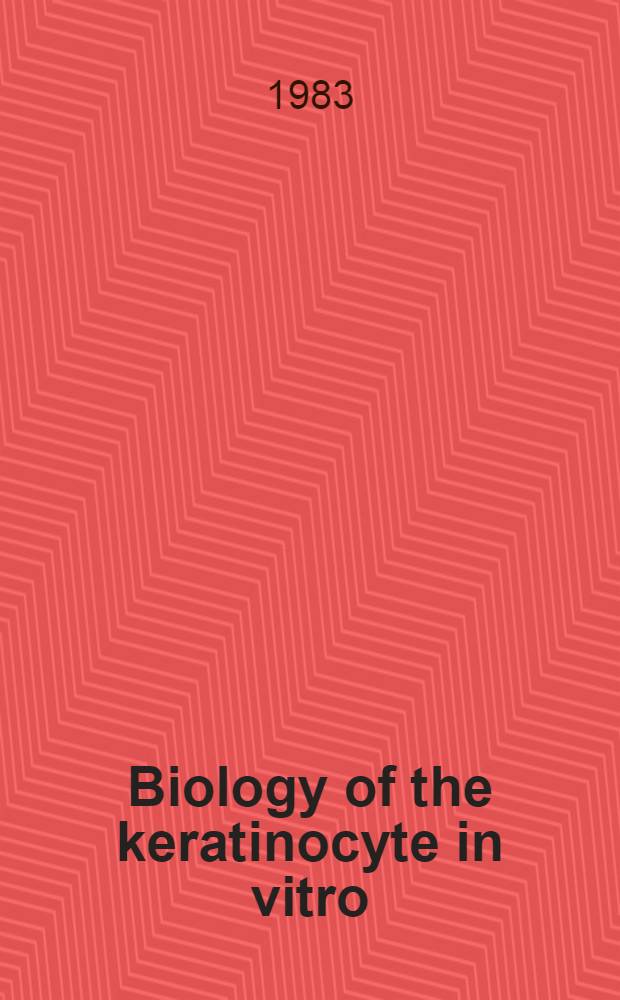 Biology of the keratinocyte in vitro : Proc. of the 32nd Annu. symp. on the biology of skin