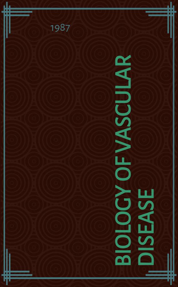 Biology of vascular disease : Proc. of the third Acta medica Scand. Intern. symp., Stockholm, Sweden, Sept. 6-9, 1986
