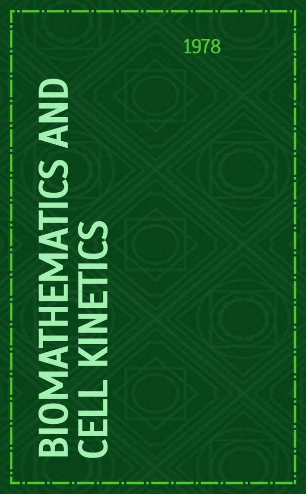 Biomathematics and cell kinetics : Based on a Workshop held Univ. Paris 7, Paris, 27-28 Febr., 1978