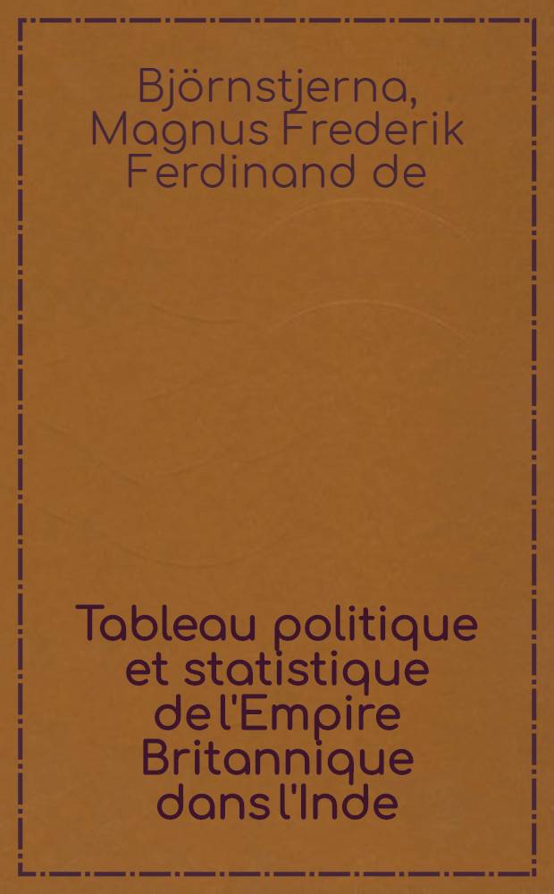 Tableau politique et statistique de l'Empire Britannique dans l'Inde