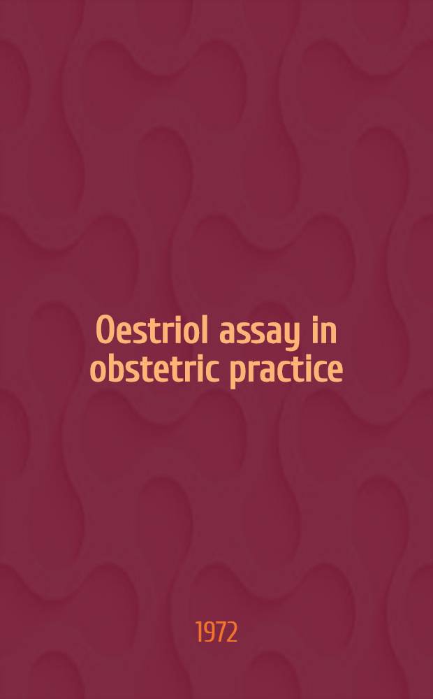 Oestriol assay in obstetric practice