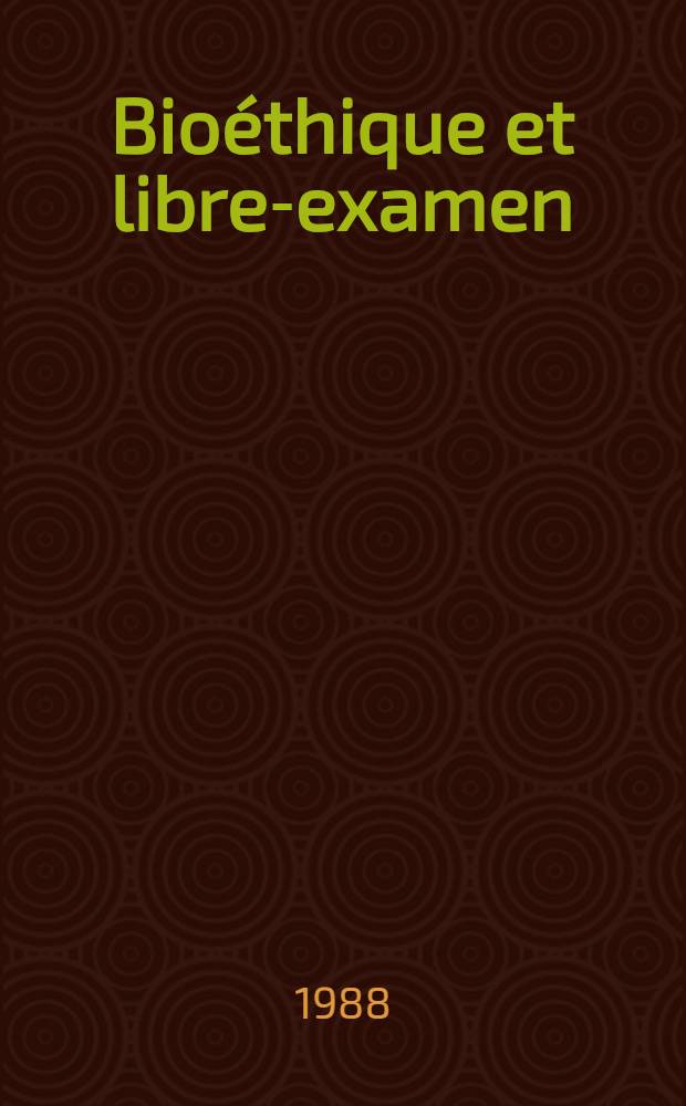 Bioéthique et libre-examen