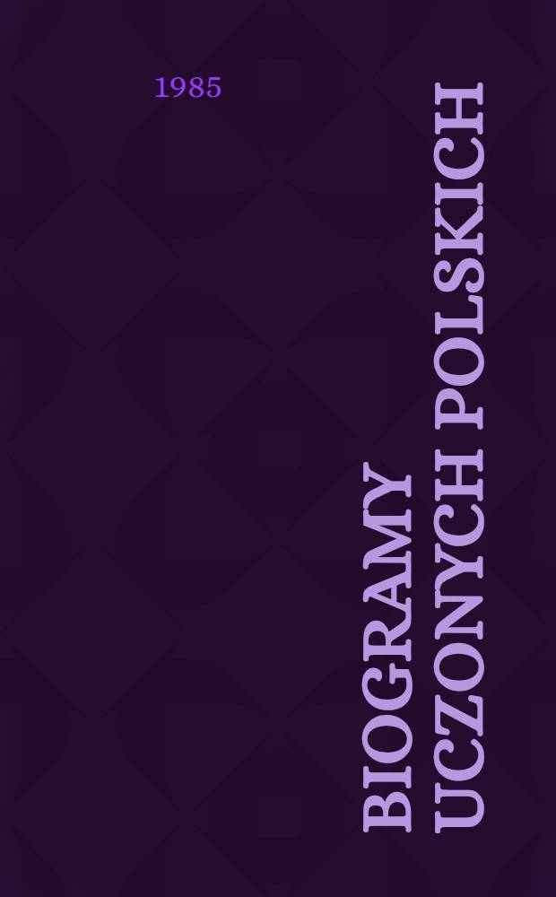 Biogramy uczonych polskich : Materiały o życiu i działalności członków AU w Krakowie, TNW, PAU, PAN. Cz. 1 : Nauki społeczne