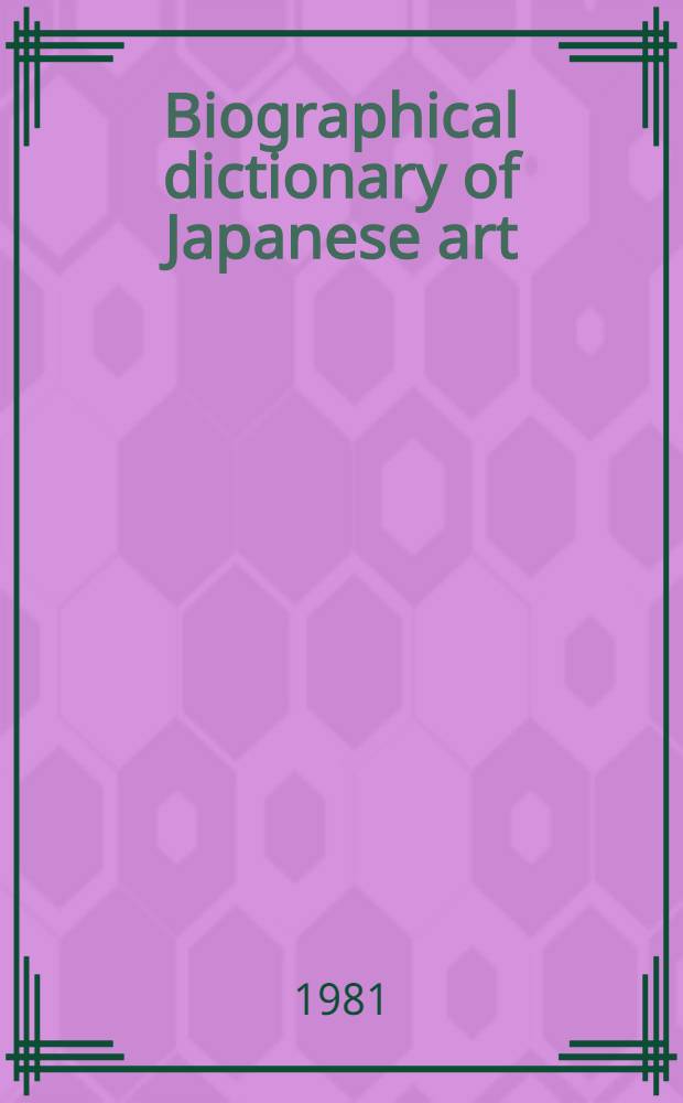 Biographical dictionary of Japanese art